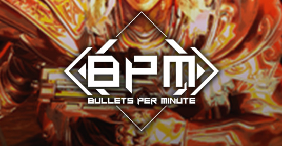 BPM: BULLETS PER MINUTE